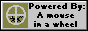 An 88x31 web button reading 'Powered By a Mouse on a Wheel'.